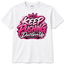 Load image into Gallery viewer, RCM Keep Pushing | Don't Give Up Graphic T-Shirt