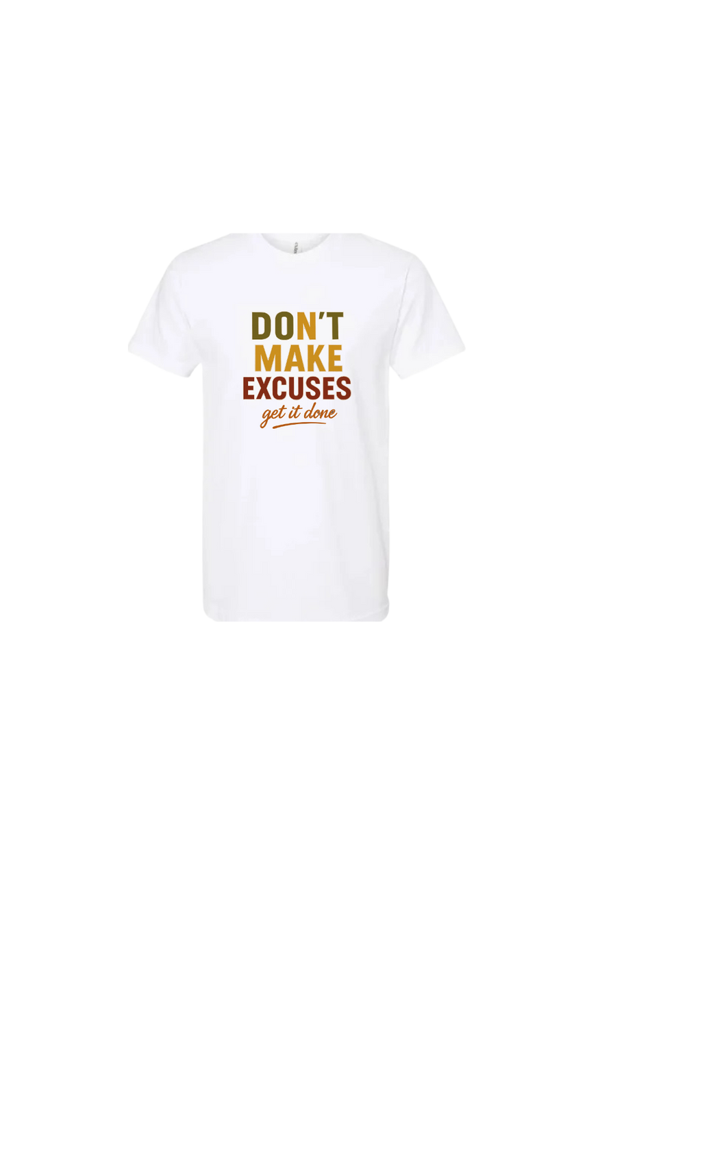 Don't make excuses get it done