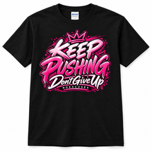 Load image into Gallery viewer, RCM Keep Pushing | Don't Give Up Graphic T-Shirt
